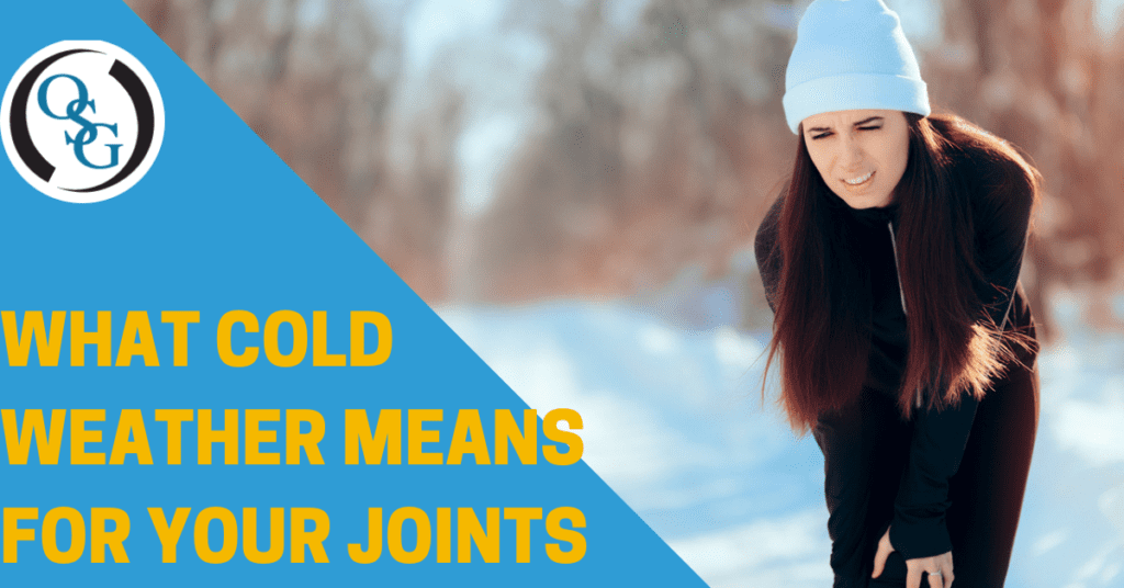 What Cold Weather Means For Your Joints Orthopaedic Specialty Group